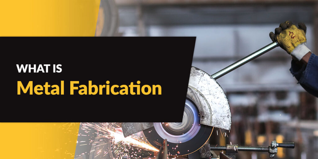 What Is Metal Fabrication
