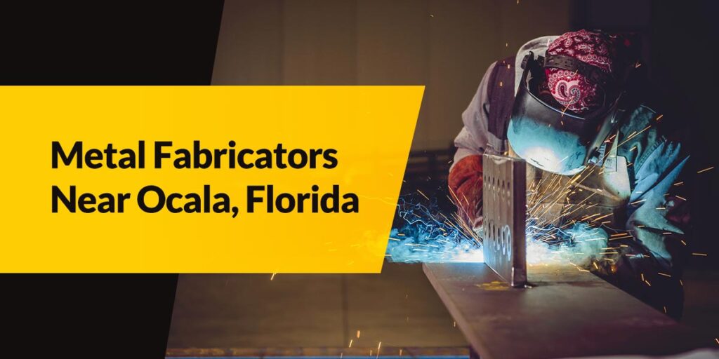 Metal Fabricators Near Ocala, Florida